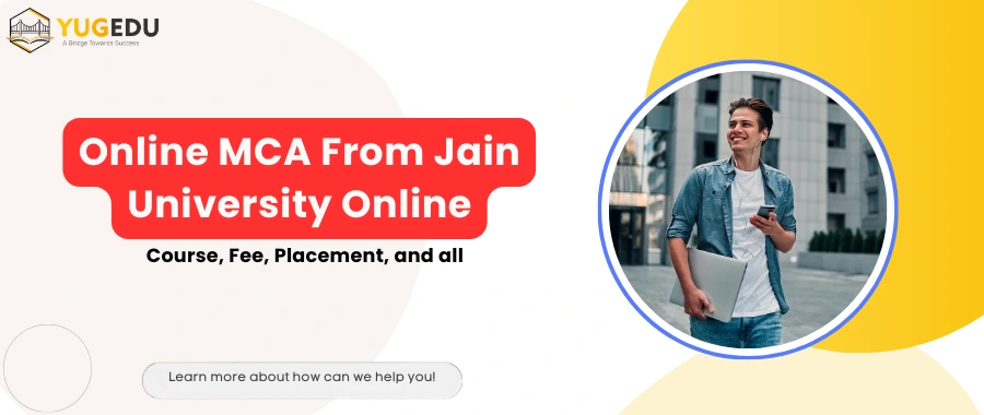 Online MCA From Jain University Online: Course, Fee, Placement, and all