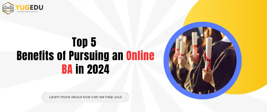 Top 5 Benefits of Pursuing an Online BA in 2024